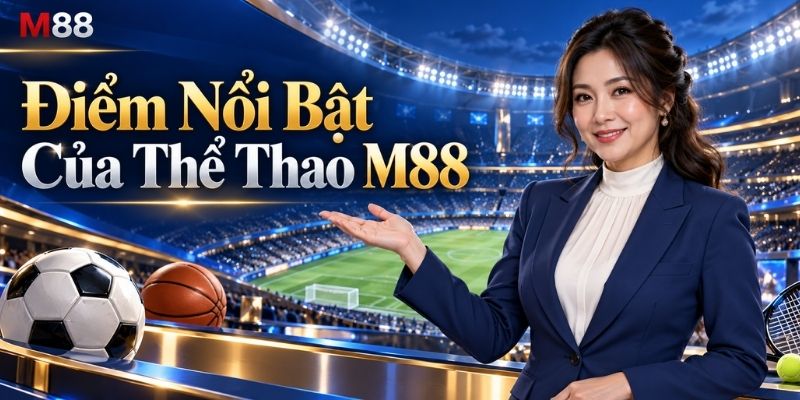 Điểm Nổi Bật Của Thể Thao M88
