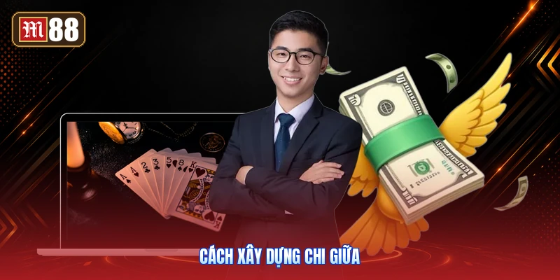 Cách Xây Dựng Chi Giữa